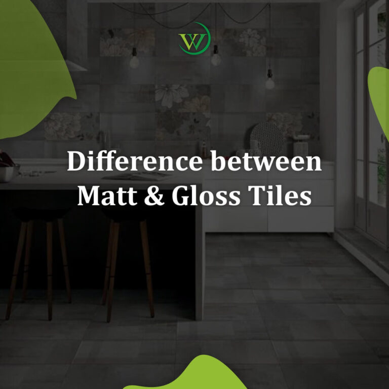 Floor Tiles: Difference between Matt & Gloss Tiles - Wutarick Store